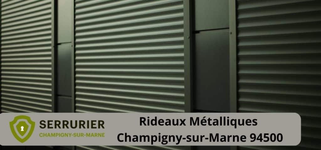 Rideaux Métalliques Champigny-sur-Marne 94500