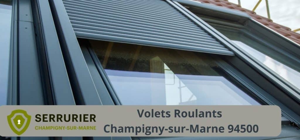 Volets Roulants Champigny-sur-Marne 94500